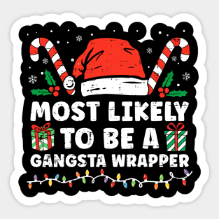 Most Likely To Be A Gangsta Wrapper Funny Christmas Pajamas Sticker